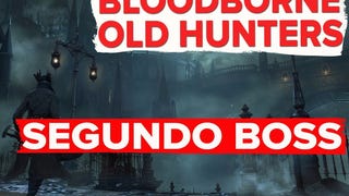 Bloodborne: The Old Hunters - Como derrotar o Segundo Boss