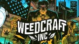 Em Weedcraft vais gerir o teu negócio de Marijuana