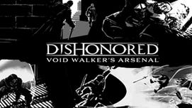 Dishonored: Void Walker's Arsenal disponibile dal 14 maggio
