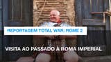 Reportagem Total War: Rome 2 - Eurogamer Portugal