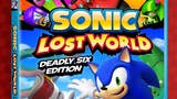Sonic Lost World: Deadly Six Edition announced