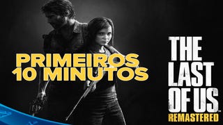 The Last of Us: Remastered - Primeiros 10 minutos