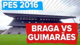 PES 2016 - Vitória Guimarães vs. SC Braga