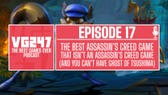 VG247 Best Games Ever Podcast promo image for episode 17.