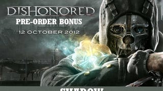 Svelati i bonus per le prenotazioni di Dishonored