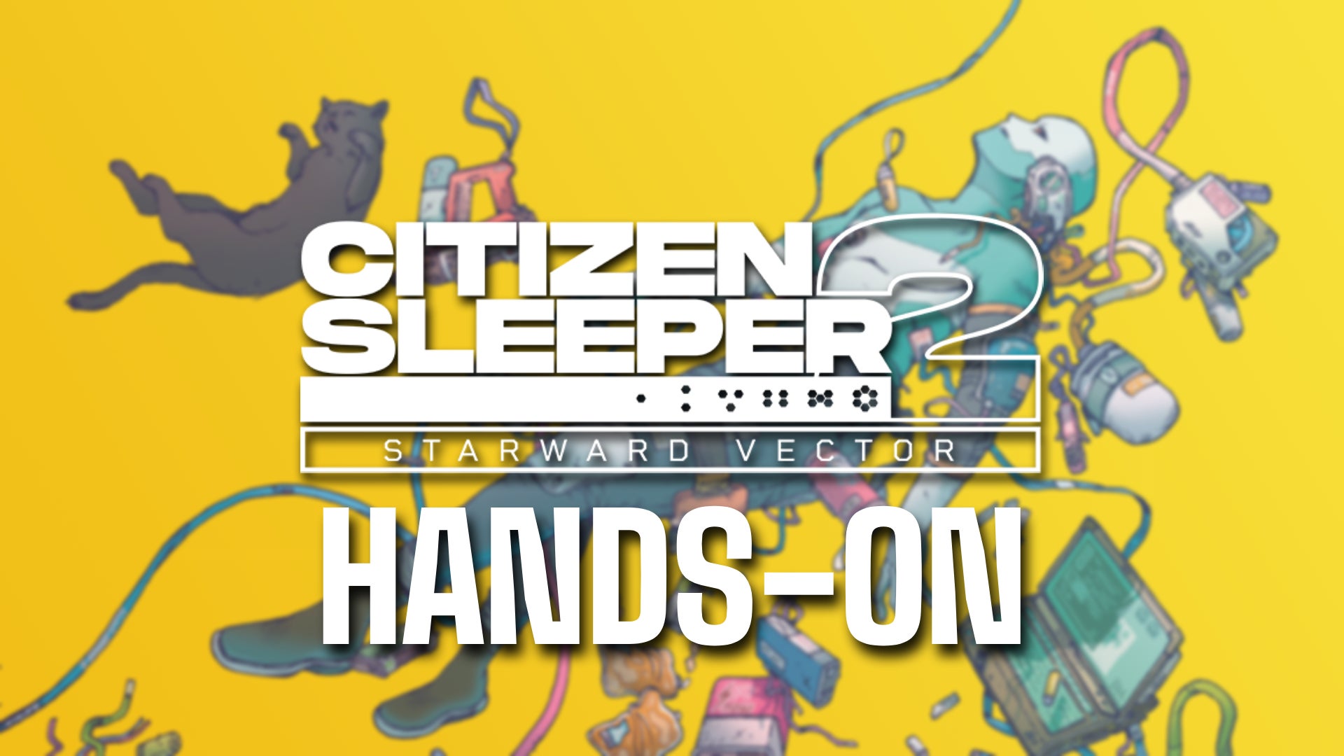 Header image that reads Citizen Sleeper 2 Hands On - 1