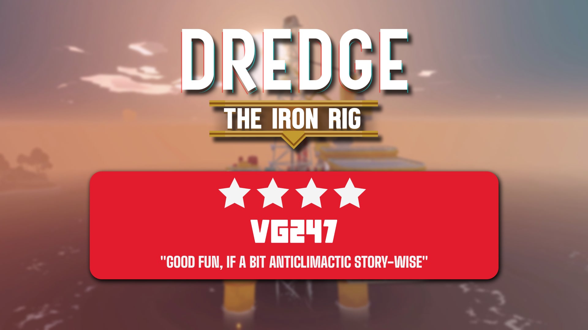 A review header for Dredge: The Iron Rig. - 1