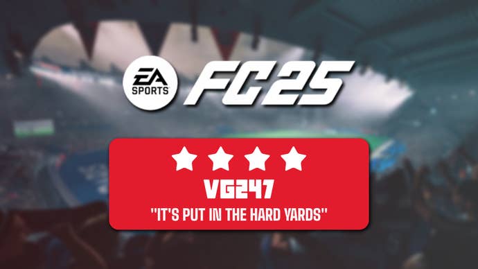 EA FC 25 review header that scores the game 4 stars and says: “It’s put in the hard yards”