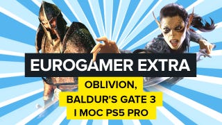 PS5 Pro, Baldur's Gate 3 i powrót Obliviona - Eurogamer Extra