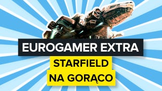 Starfield na gorąco - Eurogamer Extra