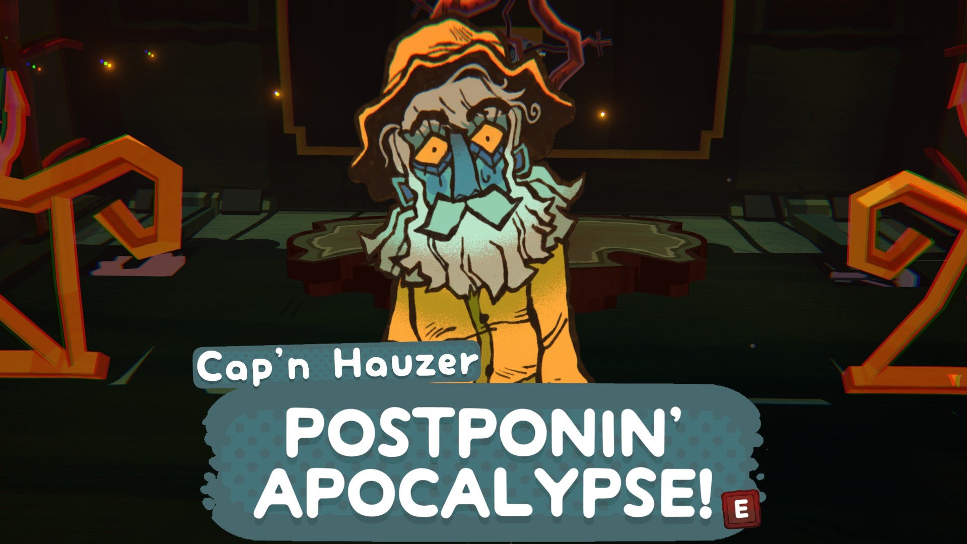 Cap&rsquo;n Houzer, a ragged old man, yells: &ldquo;POSTPONIN' APOCALYPSE!"