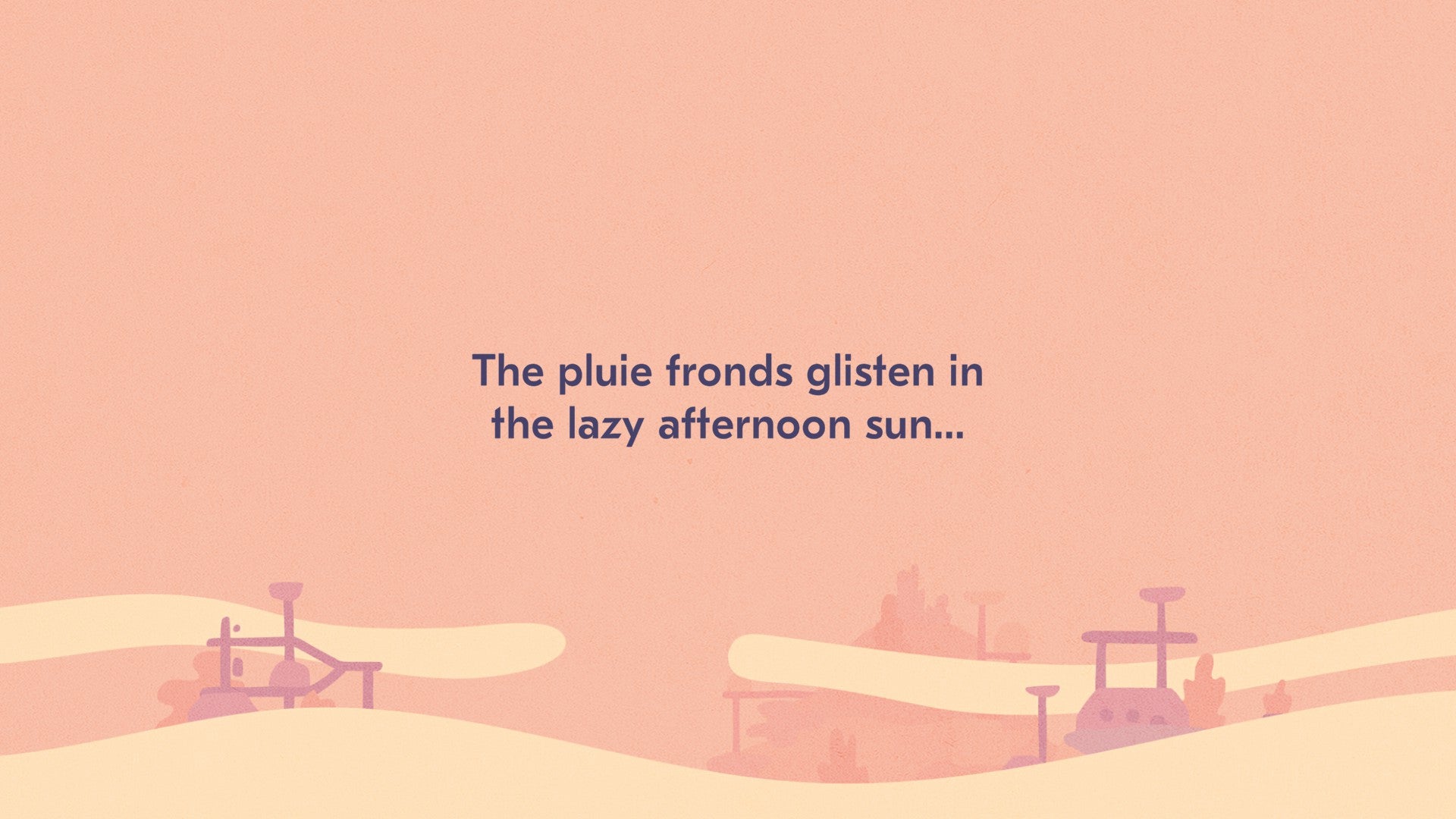 A title card from Saltsea Chronicles. Against a dreamy sky the text reads: The Pluie fronds glisten in the lazy afternoon sun&hellip;