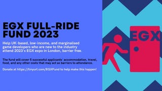 EGX Full-Ride Fund is raising money to enable low-income and marginalised game developers get to EGX 2023