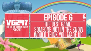 VG247 Best Games Ever Podcast - Episode 6 promo image - Best Game someone not in the know would think you made up