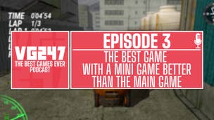VG247's The Best Games Ever Podcast – Ep.3: Best game with a mini-game better than the main game