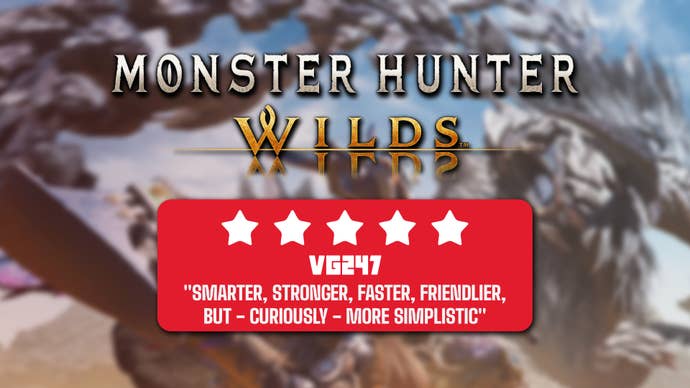 Monster Hunter Wilds review card with 5 stars that reads: “SMARTER, STRONGER, FASTER, FRIENDLIER,
BUT - CURIOUSLY - MORE SIMPLISTIC”