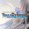 The Legend of Heroes: Trails into Reverie artwork