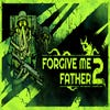 Forgive Me Father 2 artwork