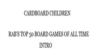Cardboard Children - Rab's Top 50 INTRO
