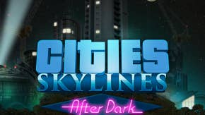 Cities Skylines: After Dark expansion dated for Linux, PC, Mac