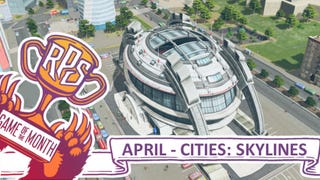 Game Of The Month: April - Cities: Skylines