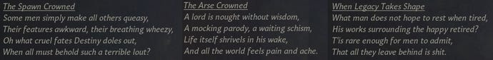 Some lovely randomly generated poetry from Crusader Kings 3. One reads: "Some men simply make all others queasy, Their features awkward, their breathing weazy, Oh what cruel fates Destiny doles out, When all must behold such a terrible lout?"
