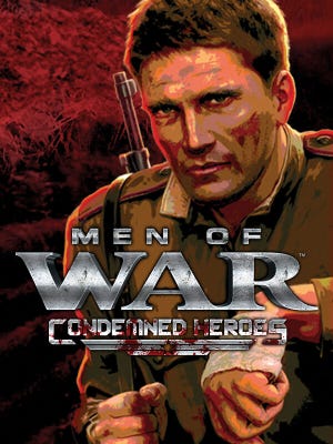 Men of War: Condemned Heroes boxart
