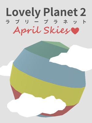 Lovely Planet 2: April Skies boxart