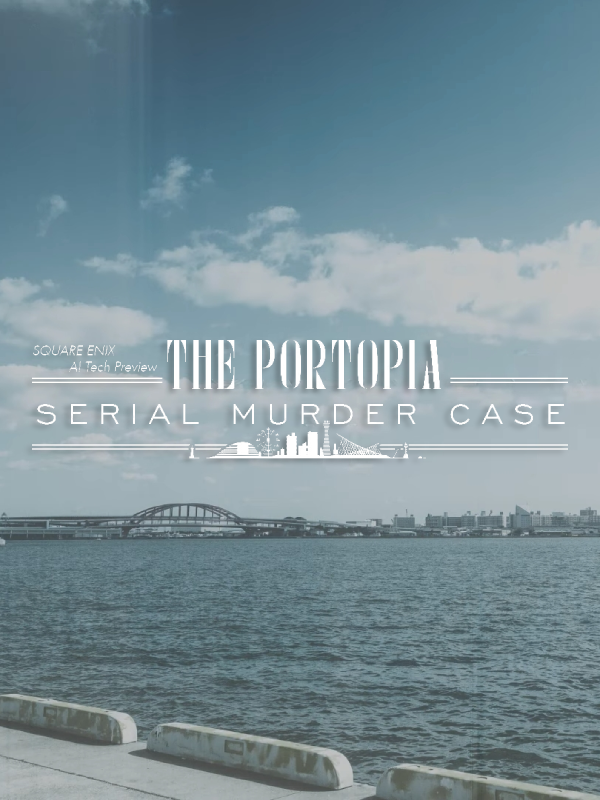Square Enix AI Tech Preview: The Portopia Serial Murder Case | Rock ...