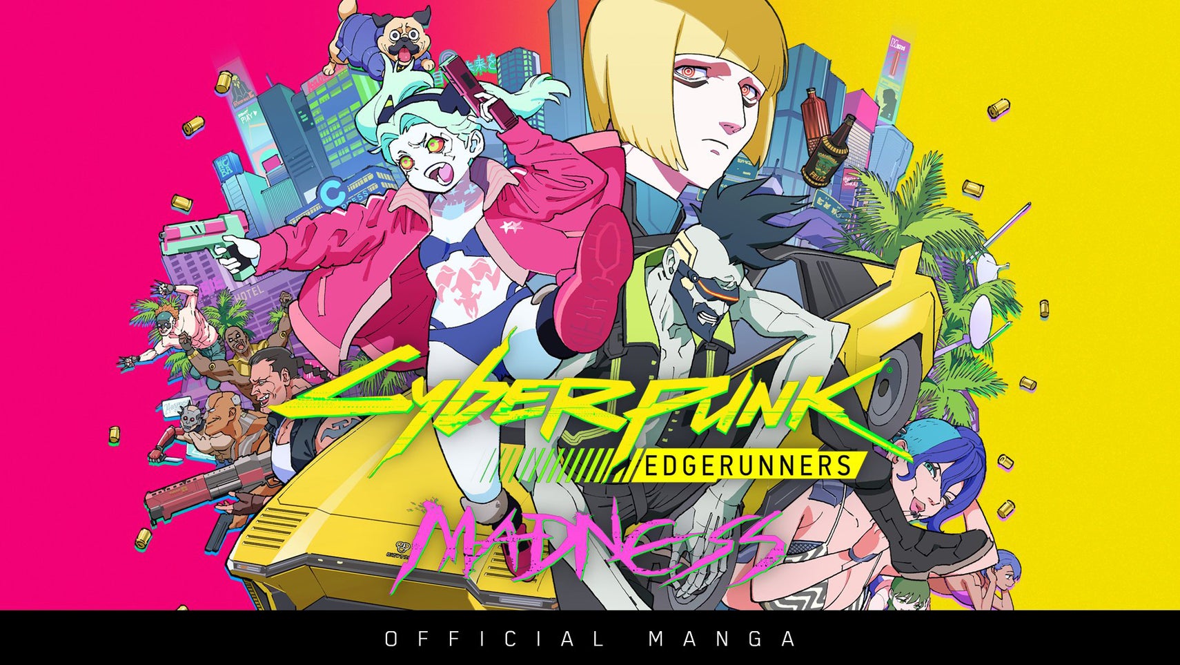 Text reads, “Cyberpunk: Edgerunners Madness. Official Manga.” Artwork shows a colorful cast of characters including Rebecca and her brother Pilar on the background of Night City skyscrapers. - 1