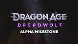 Dragon Age Dreadwolf se dostalo do alfy