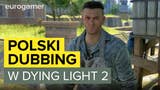 Tak brzmi Dying Light 2 po polsku - prezentacja dubbingu