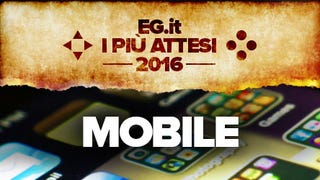 I giochi mobile più attesi del 2016 - articolo