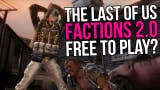 The Last of Us, Factions 2.0 i Free to Play