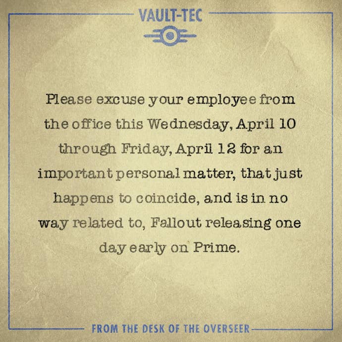 Fallout Out of Office note text reads:
Please excuse your employee from the office this Wednesday, April 10 through Friday, April 12 for an important personal matter, that just happens to coincide, and is in no way related to, Fallout releasing one day early on Prime.
- From the desk of the Overseer