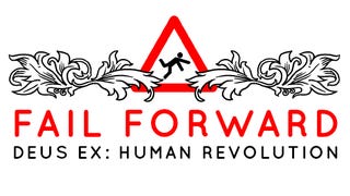 Fail Forward: Deus Ex: Human Revolution