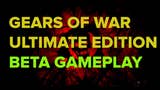 Gears of War Ultimate Edition - Jogámos a Beta