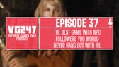 VG247's The Best Games Ever Podcast – Ep.37: The best game with followers you would never hang out with IRL