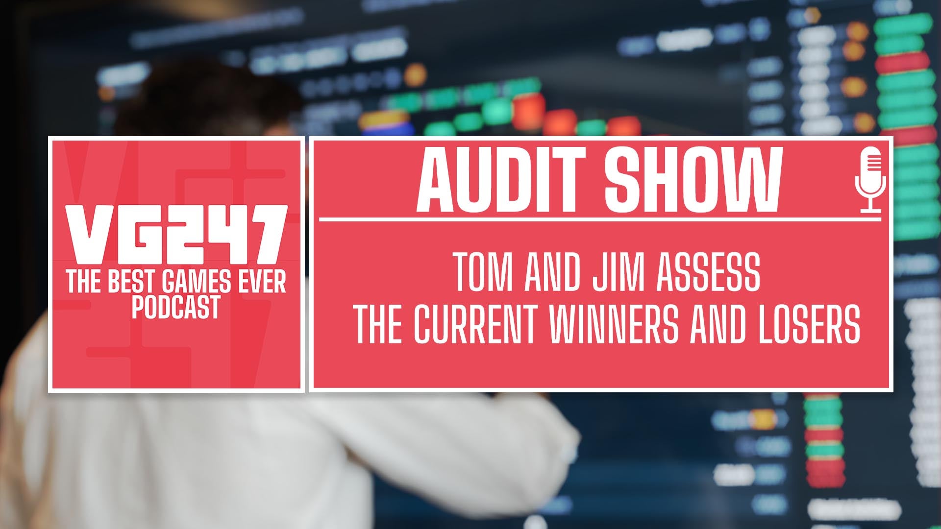 VG247's The Best Games Ever Podcast – Ep.47: An Audit of Current Winners and Losers