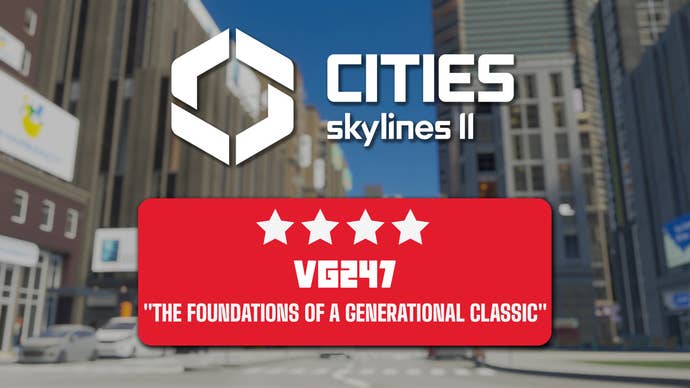 A screenshot of Cities Skyline 2, with a 4-star rating and the quote “the foundations of a generational classic” over the top.