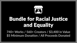 Get 742 games with Bundle for Racial Justice and Equality on itch.io from $5 / £4