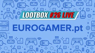 Lootbox #27 LIVE - Toda a atualidade informativa