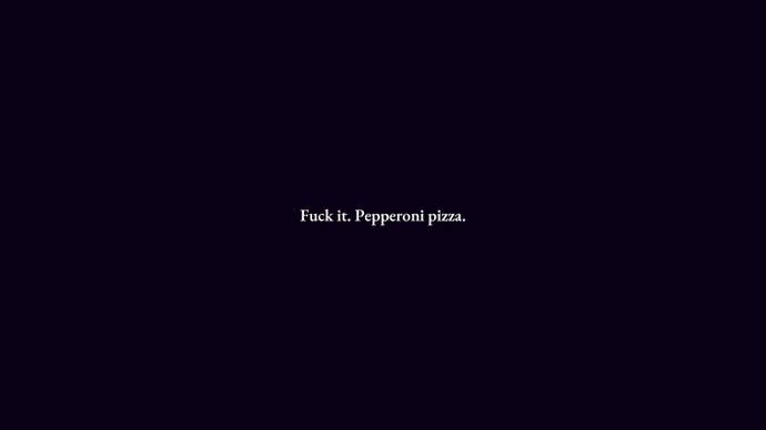 The words 'fuck it. Pepperoni pizza'.