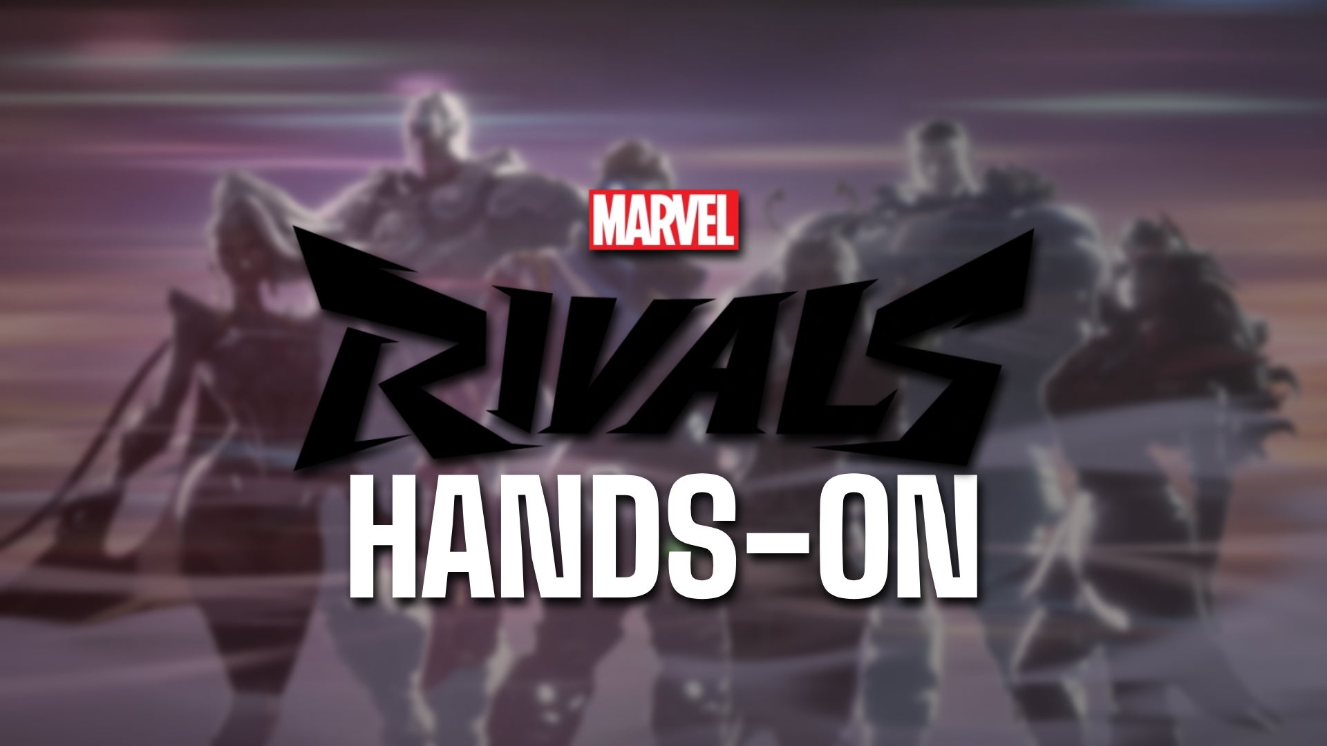 Marvel Rivals hands on banner image, with Storm, Starlord, Cable, and more heroes in the background. - 1