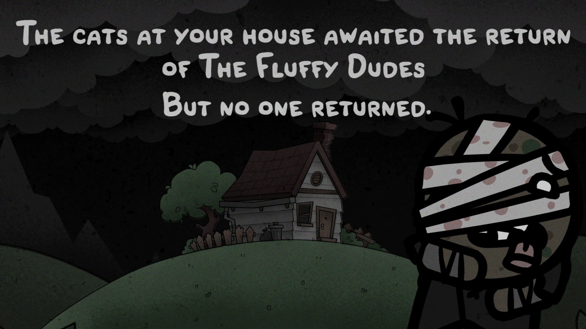 Mewgenics screenshot showing a scene where a bandaged person says "The cats at your house awaited the return of the Fluffy Dudes, but no one returned."