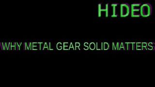 Why Metal Gear Solid Matters