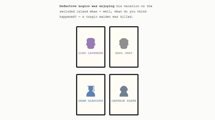 Four of the suspects in today’s Murdle browser game, Lord Lavender, Earl Grey, Dean Glaucous and Captain Slate, along with the crime: Deductive Logico was enjoying his vacation on the secluded island when - well, what do you think happened? - a tragic maiden was killed.