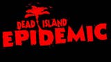 Dead Island: Epidemic è in Accesso Anticipato su Steam