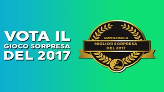 Eurogamer Awards 2017: votate la Sorpresa dell'anno