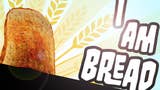 I Am Bread disponibile da domani in Early Access